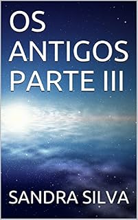 Livro OS ANTIGOS PARTE III
