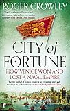 Image de City of Fortune: How Venice Won and Lost a Naval Empire
