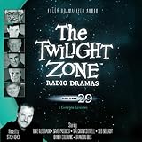 The Twilight Zone Radio Dramas, Volume 29 (Fully Dramatized Audio Theater hosted by Stacy Keach) by