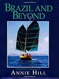 Brazil & Beyond by Annie Hill