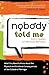 Nobody Told Me: What You Need to Know About the Physical and Emotional Consequences of Sex Outside of Marriage