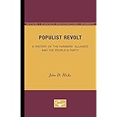 Populist Revolt: A History of the Farmers' Alliance and the People's Party