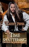 Time Shattering: A Blue Crystal Time Travel Romance Book 1 by Cathy Peper