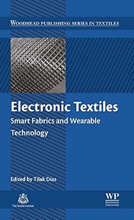 Electronic Textiles Smart Fabrics And Wearable Technology
