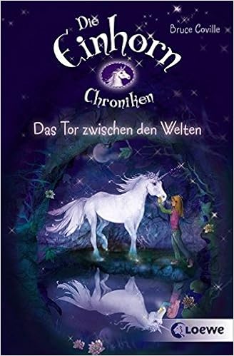 Das Tor Zwischen Den Welten Band 1 Die Einhornchroniken Amazon De Bruce Coville Maria Franziska Lohr Elke Karl Bucher
