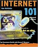 Internet 101 for Artists, Second Edition: With a Special Guide to Selling Art on eBay by