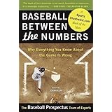 Baseball Between the Numbers: Why Everything You Know About the Game Is Wrong