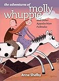 The Adventures of Molly Whuppie and Other Appalachian Folktales by Anne Shelby