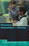 Interactions in Language, Literacy and the Classroom, Bearne, Eve and Dombey, Henrietta, 0335213863