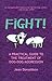 Fight! A Practical Guide to the Treatment of Dog Dog Aggression