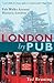 London By Pub: Pub Walks Around Historic London by 