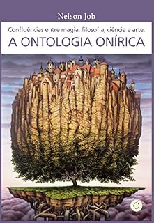 Livro Confluências entre magia, filosofia, ciência e arte: a Ontologia Onírica
