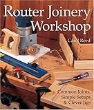 Paperback ROUTER JOINERY WORKSHOP Common Joints, Simple Setups & Clever Jigs Book