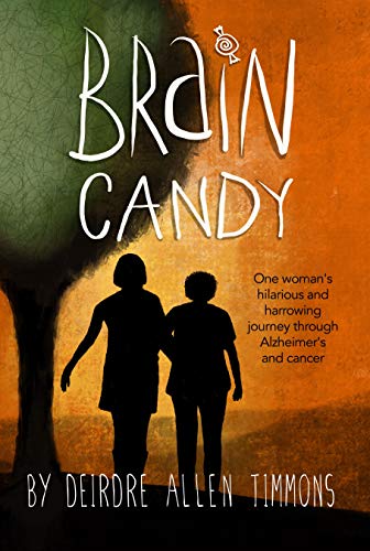 Brain Candy: A Memoir by Deirdre Timmons