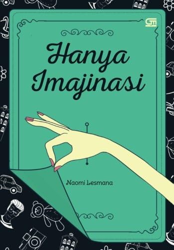 Hanya Imajinasi Kumpulan Cerpen Indonesian Edition Lesmana Naomi Amazon Sg Books Hanya Imajinasi Kumpulan Cerpen Indonesian Edition Lesmana Naomi Amazon Sg Books