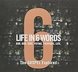 Life In 6 Words-The Gospel Explored-Participant Guide