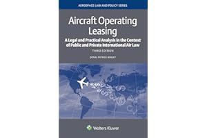 Aircraft Operating Leasing: A Legal and Practical Analysis in the Context of Public and Private International Air Law
