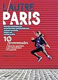 Image de L'autre Paris - 10 promenades dans les quartiers qui bougent [ The other Paris - 10 walks in the hottest neighborhoods ] guide (French Edition)