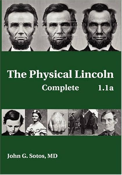 The Physical Lincoln Complete Sotos John G 9781440420146 Amazon Com Books