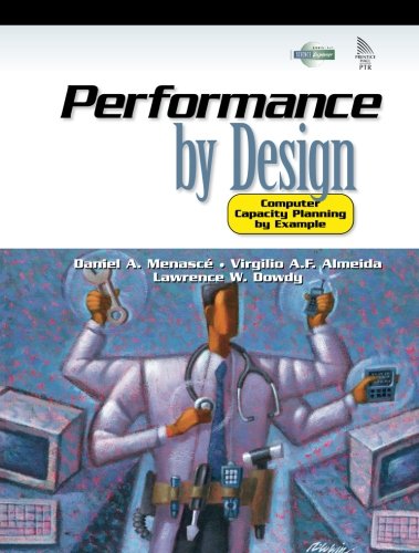 Performance by Design: Computer Capacity Planning By Example - //medicalbooks.filipinodoctors.org