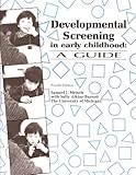 Developmental Screening in Early Childhood : A Guide, Meisels, Samuel J. and Atkins-Burnett, Sally, 0935989641