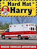 Hard Hat Harry: Rescue Vehicles Adventures