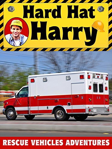 Hard Hat Harry: Rescue Vehicles Adventures