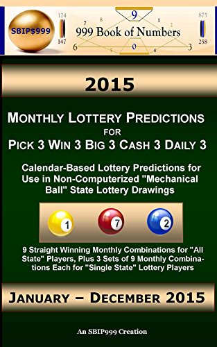 2015 Monthly Lottery Predictions for Pick 3 Win 3 Big 3 Cash 3 Daily 3: Calendar-Based Lottery Predi by Ama Maynu