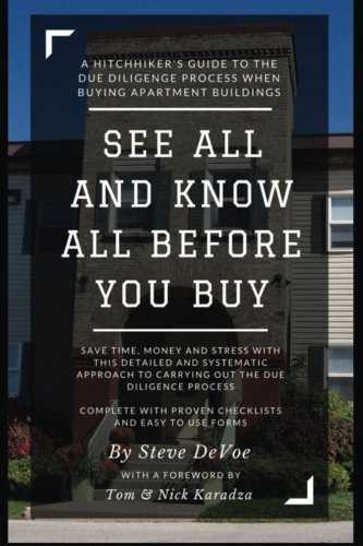 See All and Know All Before You Buy: The Definitive Guide to the Real Estate Due Diligence Process