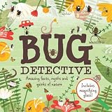 Bug Detective: Amazing facts, myths and quirks of nature
