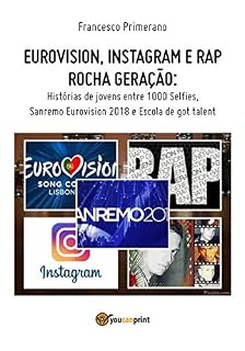 Livro Eurovision, Instagram e rap rocha geração. Histórias de jovens entre 1000 Selfies, Sanremo Eurovision 2018 e Escola de got talent