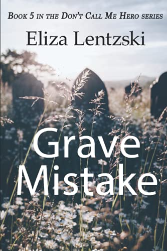 Grave Mistake (Don't Call Me Hero Book 5)