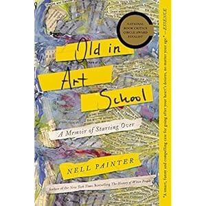 Old in Art School: A Memoir of Starting Over