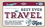 Cover of Best Ever Travel Tips: Get the Best Travel Secrets & Advice from the Experts (Lonely Planet)