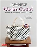 Japanese Wonder Crochet: A Creative Approach to Classic Stitches by Nihon Vogue, Gayle Roehm