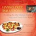 Living Free Solutions: Cooking for the Gluten, Dairy, Soy and Yeast-Free Home by Huong Dishian