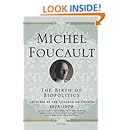 The Birth of Biopolitics: Lectures at the Coll&egrave;ge de France, 1978--1979 (Lectures at the College de France)