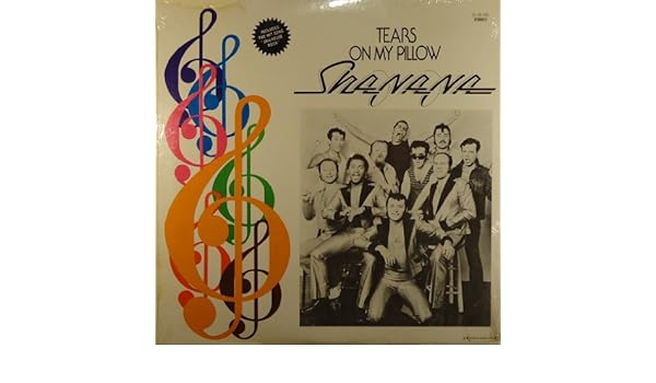 Sha Na Na Tears On My Pillow Amazon Com Music