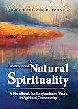 Natural Spirituality: A Handbook for Jungian Inner Work in Spiritual Community by Joyce Rockwood Hudson
