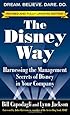 The Disney Way, Revised Edition: Harnessing the Management Secrets of Disney in Your Company