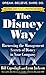 The Disney Way, Revised Edition: Harnessing the Management Secrets of Disney in Your Company - Book by Bill Capodagli