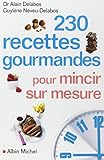 230 recettes gourmandes pour mincir sur mesure by