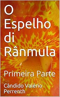 Livro O Espelho di Rânmula: Primeira Parte