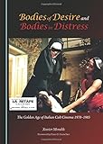 Image de Bodies of Desire and Bodies in Distress: The Golden Age of Italian Cult Cinema 1970-1985