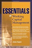 Essentials of Working Capital Management (Essentials Series), James Sagner, 047087998X
