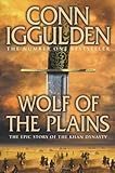 Wolf Of The Plains by Conn Iggulden (July 15 2010)