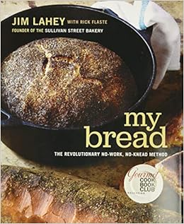 My Bread: The Revolutionary No-Work, No 