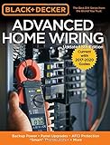 Black & Decker Advanced Home Wiring, 5th Edition: Backup Power - Panel Upgrades - AFCI Protection - "Smart" Thermostats - + More
