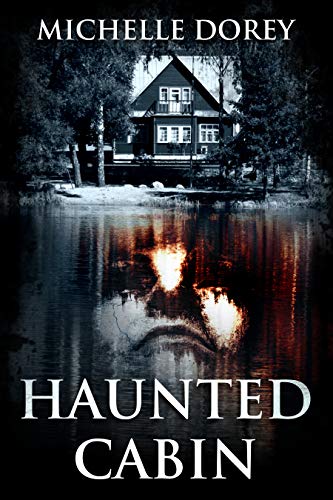 [Ebook] The Haunted Cabin: A tale of paranormal suspense and ghostly threats<br />EPUB