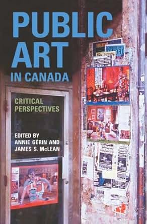 Public Art In Canada Critical Perspectives Kindle